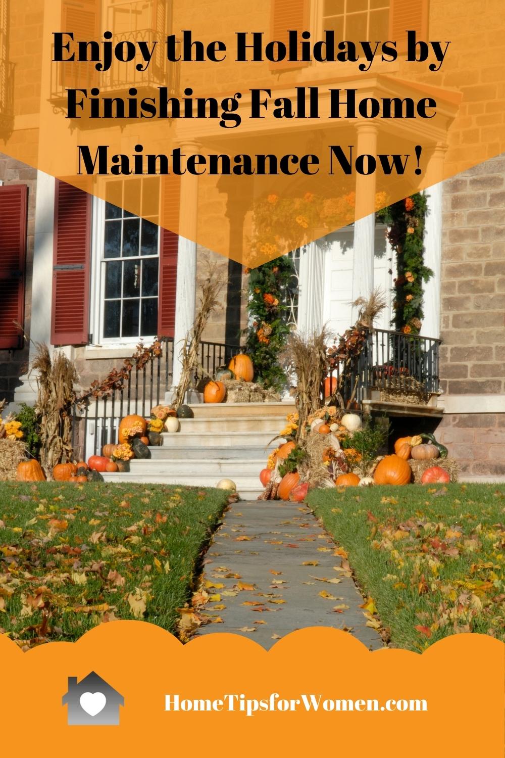 Smart Things To Do Before Winter Arrives Your Fall Home Maintenance 