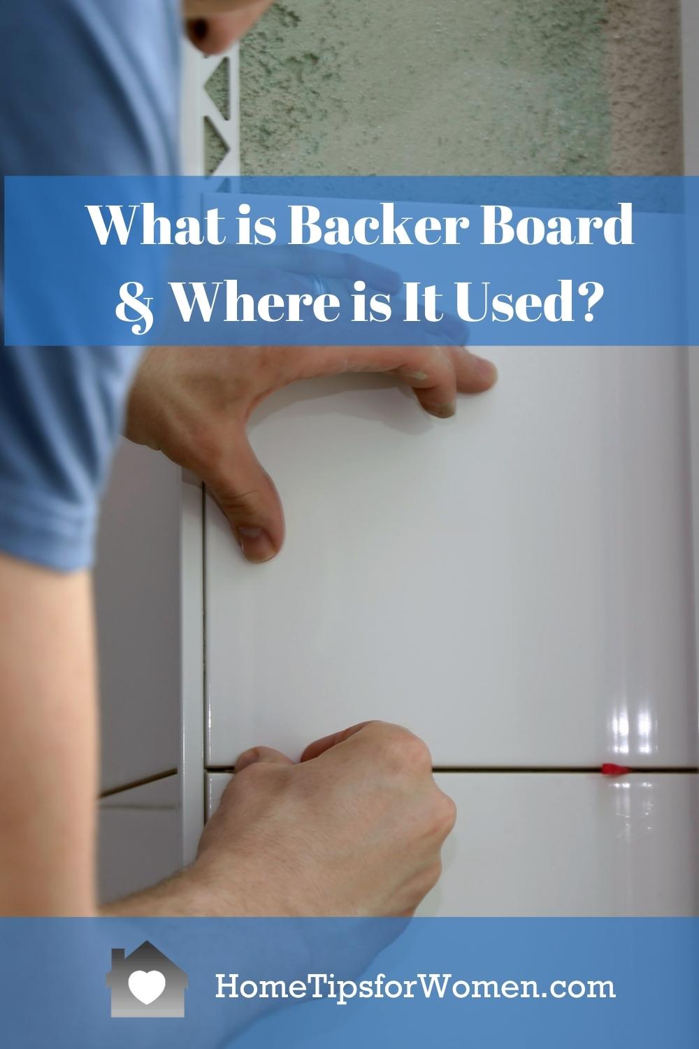 What is Backer Board & Where Do You Use It? Home Tips for Women