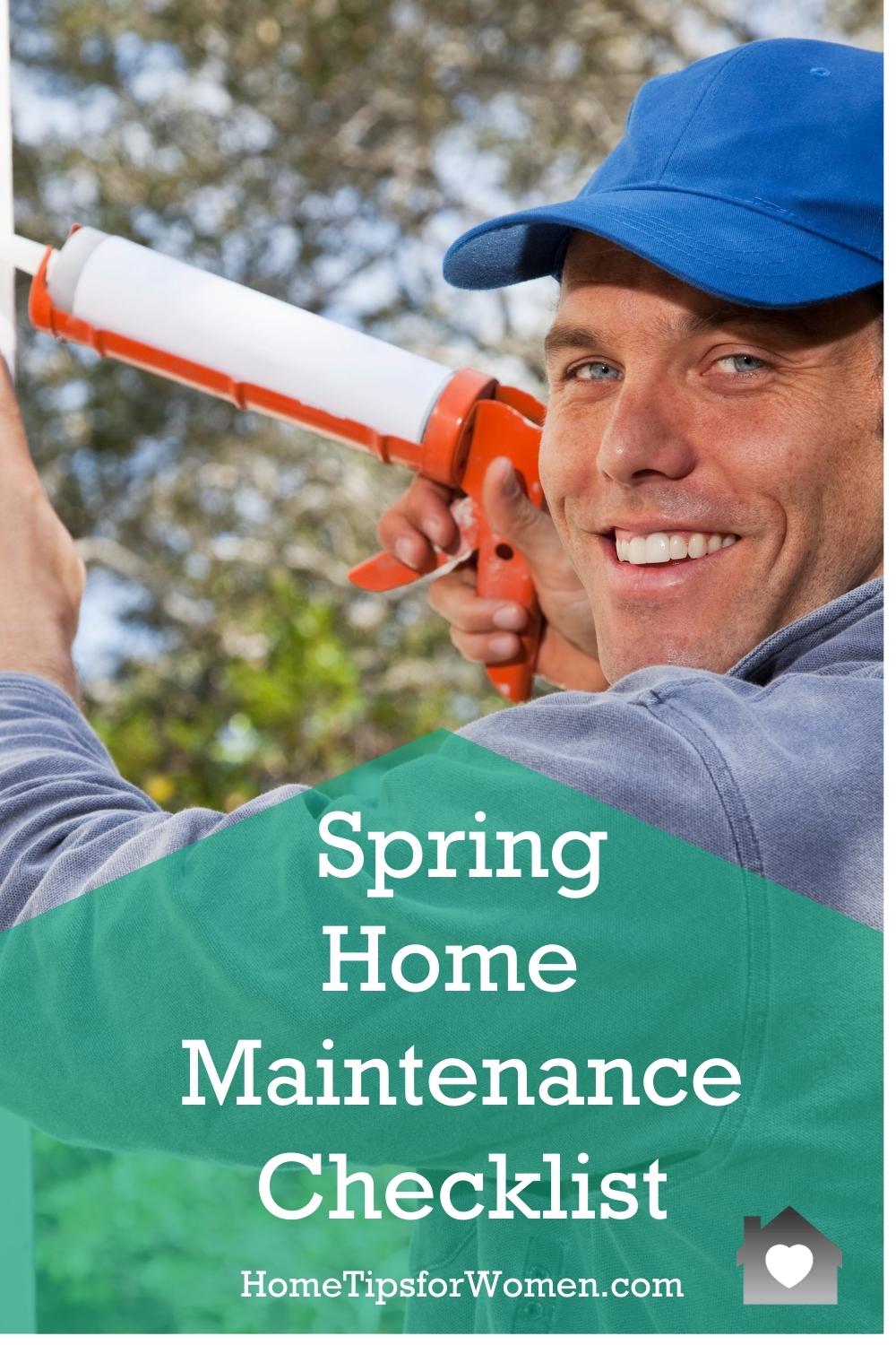 Take Action with Our Spring Home Maintenance Checklist - Home Tips for ...